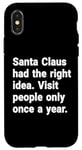 iPhone X/XS Santa had the right idea. Visit people only once a year Case