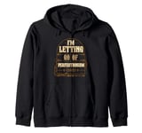 I'm Letting Go Of Perfectionism Positive Vibes Zip Hoodie