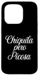 iPhone 15 Pro Chiquita Pero Picosa Mexican Toxica Chingona Mujer Chola Case