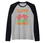 My Father Is The Greatest Farmer - Farm - Farming Raglan Baseball Tee