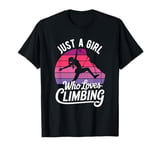 Just A Girl Who Loves Climbing Wall Climber Rock Climbing T-Shirt