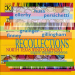 North Texas Wind Symphony, David Gillingham, Karel Husa, Martin Ellerby, Ross Lee Finney, Vincent Persichetti  Recollections  CD