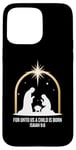 Coque pour iPhone 15 Pro Max For Unto Us A Child Is Born Isaiah 9:6 Art religieux des fêtes