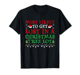 To Get Lost In A Christmas Tree Lot Funny X-mas Holiday T-Shirt