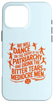 iPhone 16 Pro Max We will dance on the grave of the patriarchy feminist quote Case