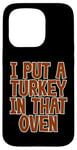 Coque pour iPhone 15 Pro I Put A Turkey In That Oven Annonce de grossesse Joie