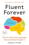 Fluent Forever (Revised Edition)  How to Learn Any Language Fast and Never Forget It