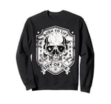 Born To Life Or Die Distressed Vintage Retro Bodybuilding Sweatshirt