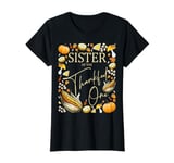 Sister Of The Thankful One Corn Complexity experience With T-Shirt