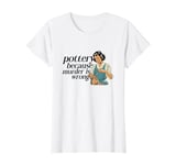 Pottery because murder is wrong Funny Ceramics T-Shirt