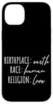 iPhone 14 Plus Birthplace Earth Peace Kindness Love Human Being Case