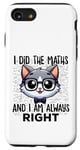 Coque pour iPhone SE (2020) / 7 / 8 Graphique intelligent « I Did the Maths I Am Always Right »