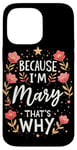 iPhone 14 Pro Max Women Because I'm Mary That's Why Woman Case