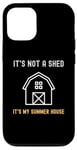 iPhone 12/12 Pro Shed Life Jokes It's Not A Shed It's My Summer House Case