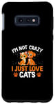 Coque pour Galaxy S10e Je ne suis pas fou, j'adore juste les chats