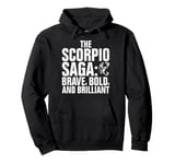 The Scorpio Saga Brave Bold and Brilliant Scorpio Pullover Hoodie