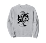 Anchorman Squad Journalist - Broadcast News Anchorman Sweatshirt