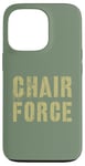 iPhone 13 Pro Sarcastic CHAIR FORCE Airman Warrior Proud Military Grunt Case