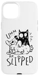 iPhone 15 Plus "Umm ... He Sliped"-Katzen-Halloween Costume For Women Case