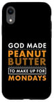 Coque pour iPhone XR God Made Make Up for Mondays Peanut Butter