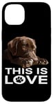 Coque pour iPhone 14 Plus Chiot This Is Love Chocolate Lab