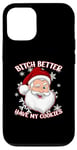 iPhone 12/12 Pro SHE BETTER HAVE MY COOKIES Funny Winking Santa Claus Case