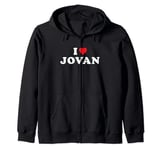 Jovan Name Gift I Heart Jovan I Love Jovan Zip Hoodie