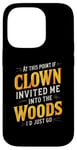 iPhone 14 Pro At this point if clown invited me into the woods I'd just go Case