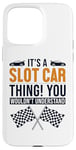 iPhone 15 Pro Max It's a Slot Car Thing Minicar Slot Car RC Car Slotcar Case