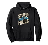 Stupid Hills - Funny Marathon Runner Running Pullover Hoodie