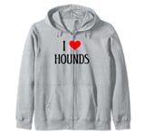 I Love Hounds I Heart Hounds Dog Lover Pet Puppy Hunting Dog Zip Hoodie