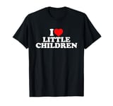 I Love Little Children T-Shirt