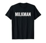 Milkman T-Shirt