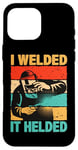 Coque pour iPhone 16 Pro Max I Welded It Helded Welder Soudeur