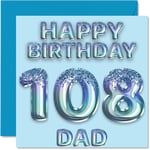 108th Birthday Card for Dad - Blue Glitter Party Balloons - Happy Birthday Cards for 108 Year Old Dad Father from Son Daughter, 145mm x 145mm Bday Greeting Cards Gift