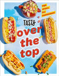 Tasty Over the Top  High Drama, Low Maintenance