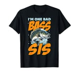 I'M ONE BAD BASS SIS, for the fishing sister T-Shirt