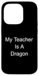 Coque pour iPhone 14 Pro Mon professeur est un dragon