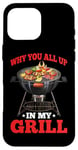 iPhone 16 Pro Max Why You All Up In My Grill BBQ Chef Humor - Case