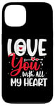 Coque pour iPhone 13 Love you with all my heart