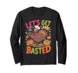 Ugly Thanksgiving Let's Get Basted with Hot Witty Humor Long Sleeve T-Shirt