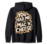 You Had Me at Mac 'n' Cheese Zip Hoodie