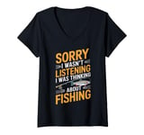 Womens Sorry I Wasn't Listening I Was Thinking About Fishing V-Neck T-Shirt