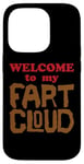 iPhone 14 Pro WELCOME to my FART CLOUD Funny Fart will just blow them away Case