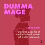 Dumma mage : Doktorns guide för att minska svullnad, smärta och andra magbesvär