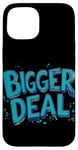 iPhone 15 Funny Bigger Deal Statement Costume Case