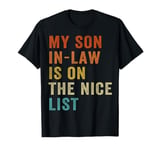 My Son In Law Is On The Nice List Funny Father Mother In Law T-Shirt