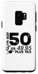Coque pour Galaxy S9 50e anniversaire drôle - Je n'ai pas 50 ans, j'ai 49,95 ans plus taxes