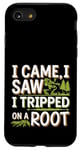 iPhone SE (2020) / 7 / 8 I Came I Saw I Tripped On A Root Funny Campers And Hikers Case