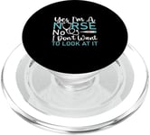 Yes Im A Nurse No I Don't Want To Look At It RN Medicine PopSockets PopGrip pour MagSafe